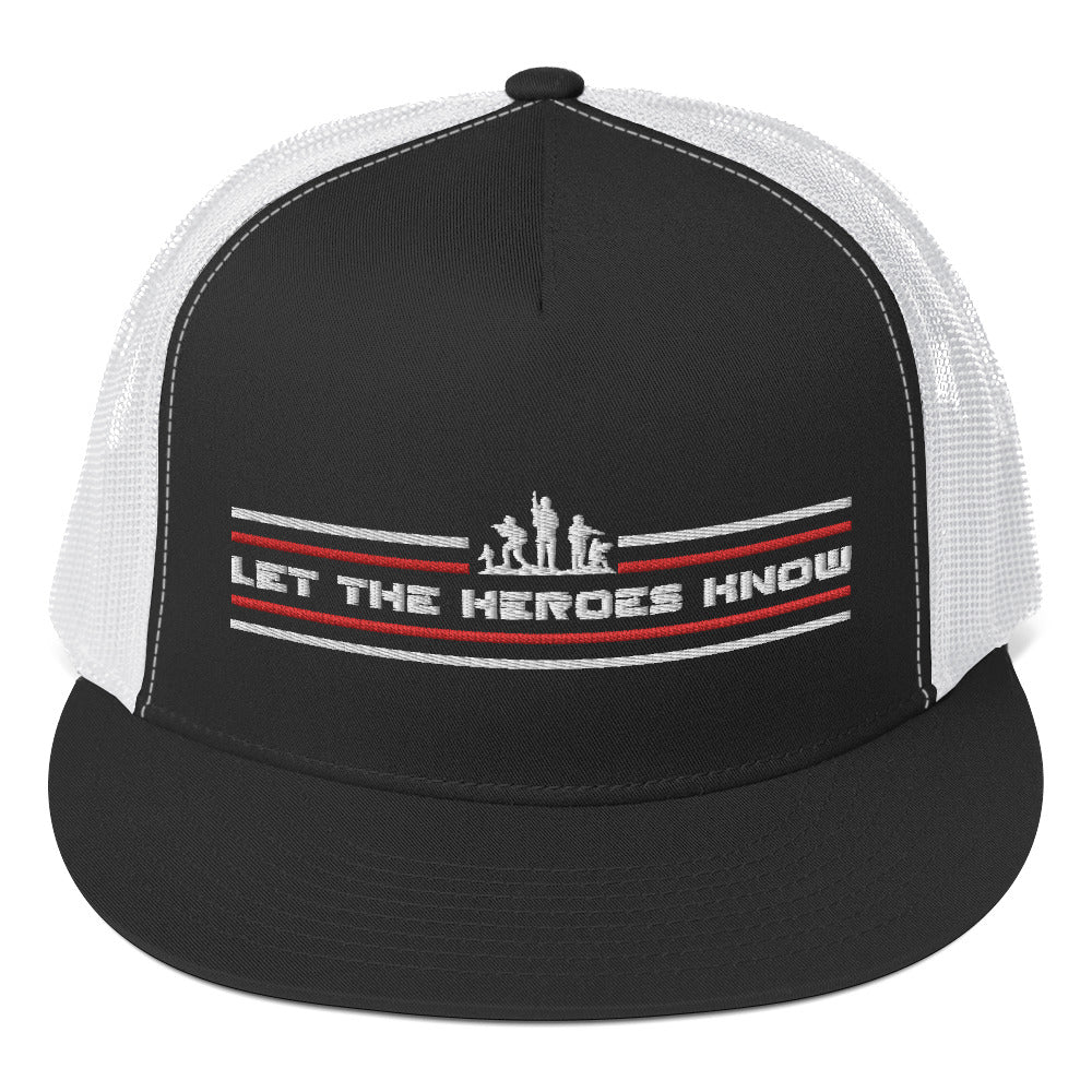 Trucker Cap- Let The Heroes Know