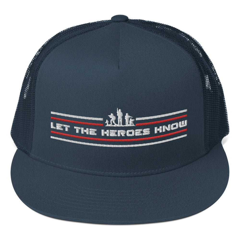 Trucker Cap- Let The Heroes Know