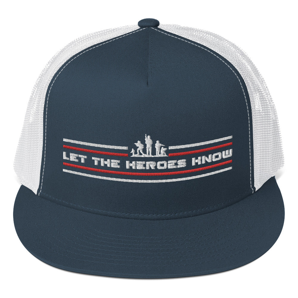 Trucker Cap- Let The Heroes Know