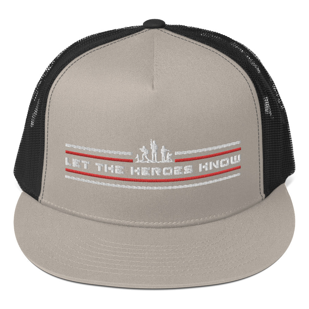 Trucker Cap- Let The Heroes Know